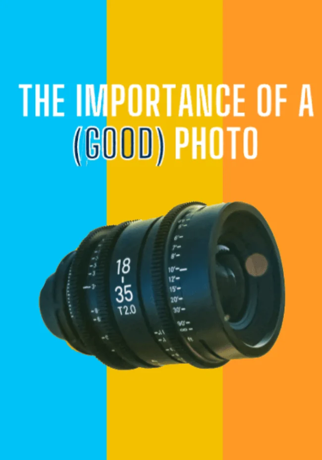 The Importance of a (Good) Photo